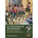 At the Point of the Bayonet: The Peninsular War Battles of Arroyomolinos and Almaraz 1811-1812