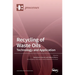 Recycling of Waste Oils: Technology and Application: Technology and Application: Technology and Application