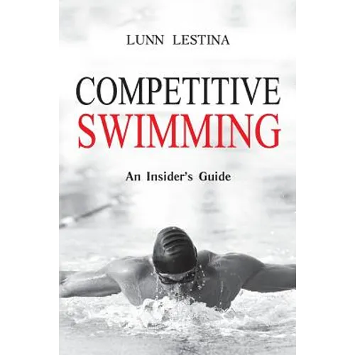 Competitive Swimming: An Insider's Guide