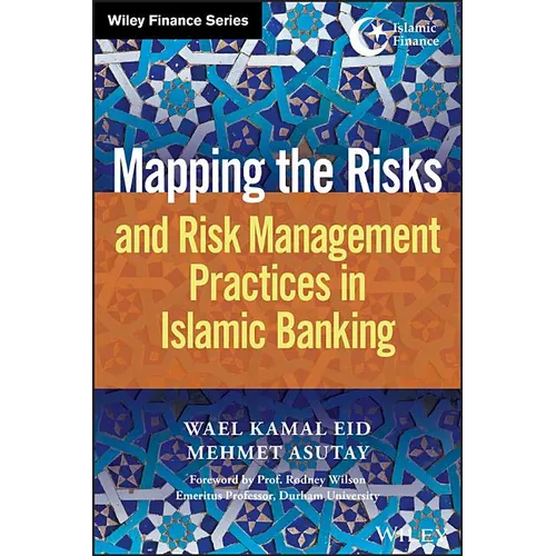 Mapping the Risks and Risk Management Practices in Islamic Banking