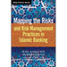 Mapping the Risks and Risk Management Practices in Islamic Banking