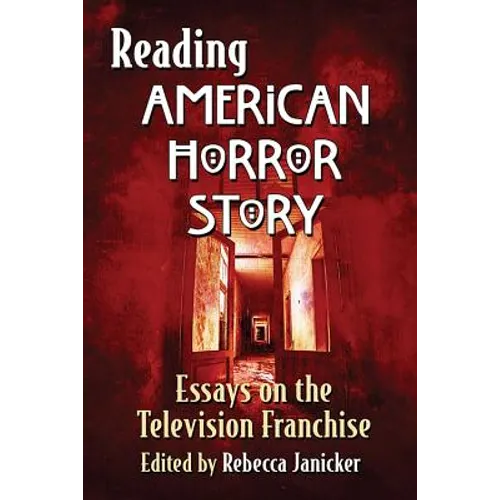 Reading American Horror Story: Essays on the Television Franchise