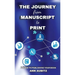 The Journey from Manuscript to Print: A Guide to Publishing Your Book