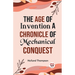 The Age of Invention A CHRONICLE OF MECHANICAL CONQUEST