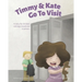 Timmy & Kate Go To Visit: A story for children visiting a loved one in prison.