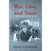 War, Love, and Taxes: A Memoir of an Adventurous Life