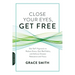 Close Your Eyes, Get Free: Use Self-Hypnosis to Reduce Stress, Quit Bad Habits, and Achieve Greater Relaxation and Focus
