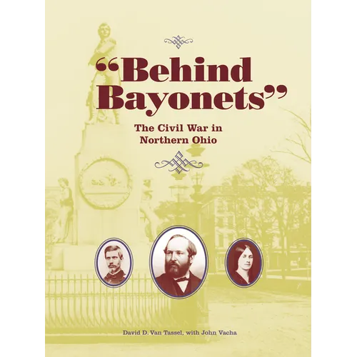 Behind Bayonets: The Civil War in Northern Ohio