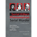 Serial Killers and the Phenomenon of Serial Murder: A Student Textbook