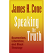 Speaking the Truth: Ecumenism, Liberation and Black Theology