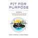 Fit for Purpose 5th Anniversary Edition: Synthesizing Customer Experience with Strategy for Accelerated Business Results
