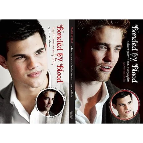 Bonded by Blood: Robert Pattinson and Taylor Lautner Biography