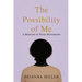 The Possibility of Me: A Mémoire in Three Movements