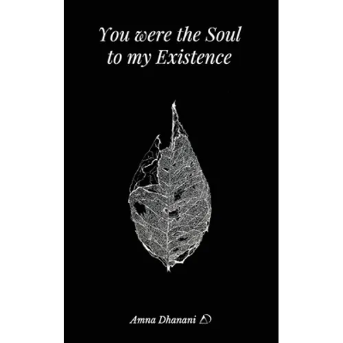 You were the Soul to my Existence