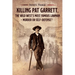 Killing Pat Garrett, The Wild West's Most Famous Lawman - Murder or Self-Defense?