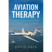 Aviation Therapy: Stories of Perseverance and Personal Growth from the Cockpit