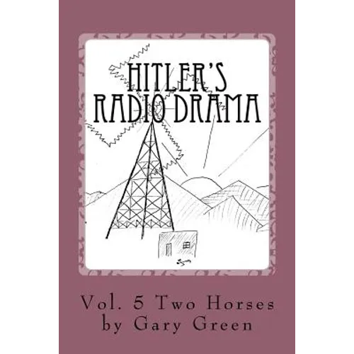 Hitler's Radio Drama: How a Fictional Polish Invasion Started World War II