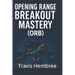Opening Range Breakout Mastery