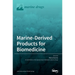 Marine-Derived Products for Biomedicine
