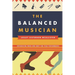 Balanced Musician: Integrating Mind and Body for Peak Performance