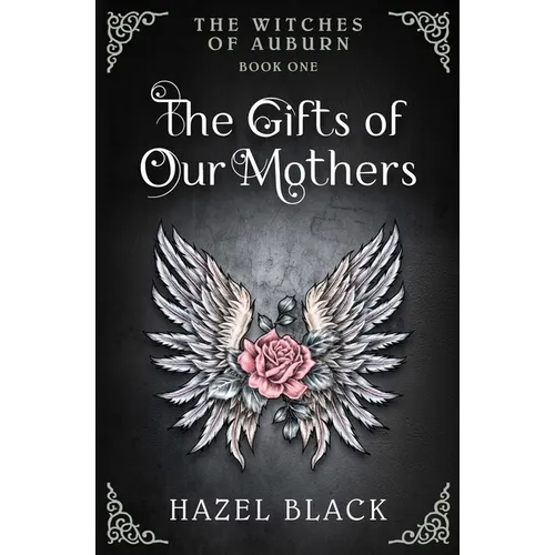 The Witches of Auburn: The Gifts of Our Mothers
