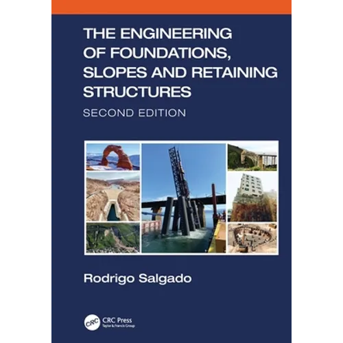 The Engineering of Foundations, Slopes and Retaining Structures