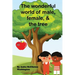 The Wonderful World of Male, Female, & the Tree