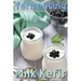 Fermenting vol. 3: Milk Kefir