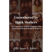Unmothered by Black Mothers: The Experiences of Black Daughters Who Are Detached From Their Black Mothers