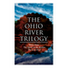 The Ohio River Trilogy: Betty Zane + The Spirit of the Border + The Last Trail: Western Classics