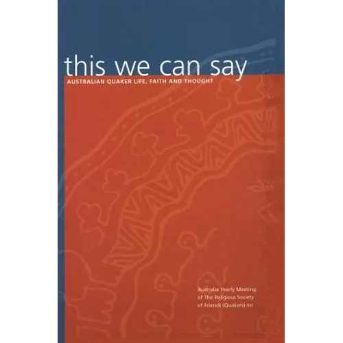 this we can say: Australian Quaker Life, Faith and Thought