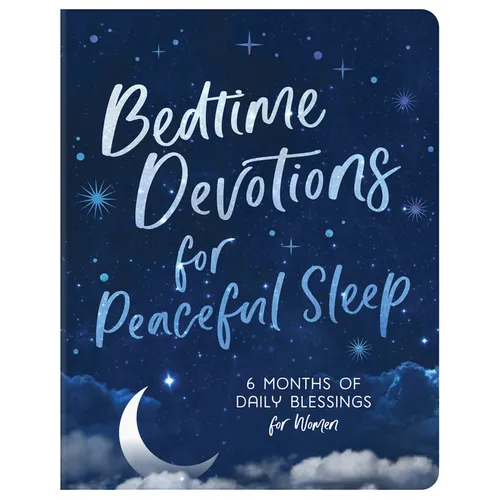 Bedtime Devotions for Peaceful Sleep: 6 Months of Daily Blessings for Women
