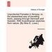 Unprotected Females in Norway; Or, the Pleasantest Way of Travelling There, Passing Through Denmark and Sweden. with Scandinavian Sketches from Nature