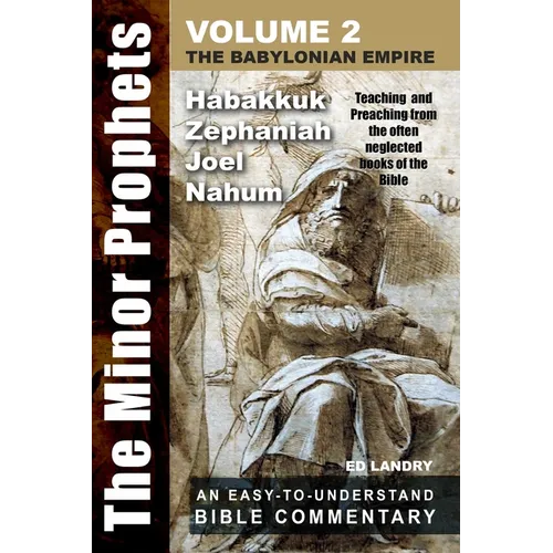 The Minor Prophets - Volume Two: Teaching and Preaching from the Often Neglected Books of the Bible