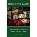 Behold the Lamb! A Book for Little Folks About the Holy Mass