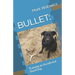 Bullet: Training an Accidental Shed Dog
