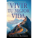 Tu Manual Personal para Vivir Tu Mejor Vida: Un viaje de 40 días hacia la felicidad y la organización