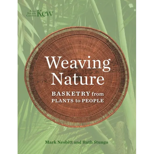 Weaving Nature: Basketry from Plants to People