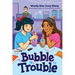 Bubble Trouble