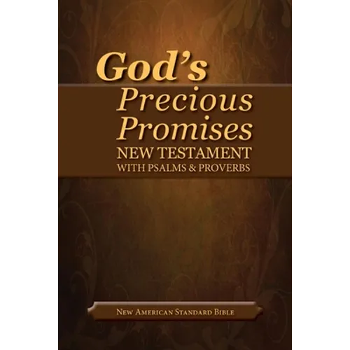 God's Precious Promises New Testament-NASB-With Psalms and Proverbs