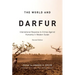 The World and Darfur, First Edition: International Response to Crimes Against Humanity in Western Sudan