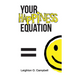 Your Happiness Equation