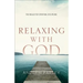 Relaxing with God: The Neglected Spiritual Discipline