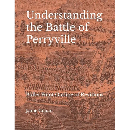 Understanding the Battle of Perryville: Bullet Point Outline of Revisions