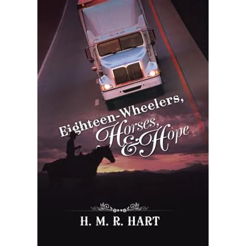 Eighteen-Wheelers, Horses, and Hope