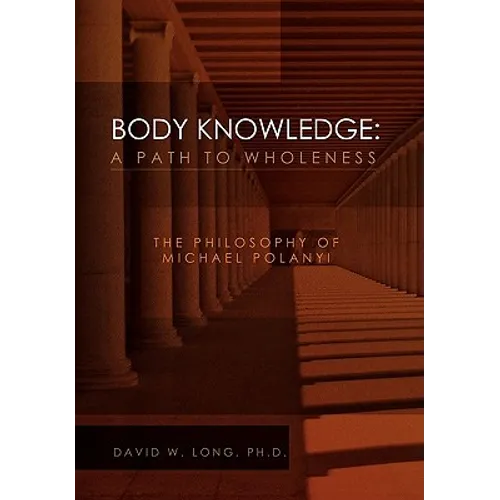 Body Knowledge: A Path to Wholeness