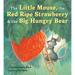 The Little Mouse, the Red Ripe Strawberry, and the Big Hungry Bear