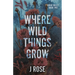 Where Wild Things Grow