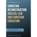 A Symposium on Christian Reconstruction, Biblical Law, and Christian Education