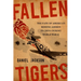Fallen Tigers: The Fate of America's Missing Airmen in China During World War II